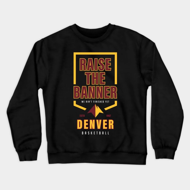 Denver Nuggets Championship Banner Mile High City Crewneck Sweatshirt by BooTeeQue